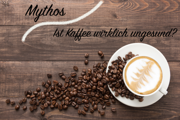 MYTHOS: IST KAFFEE WIRKLICH UNGESUND?